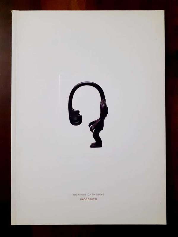 Incognito - Exhibition Catalogue ~ Norman Catherine