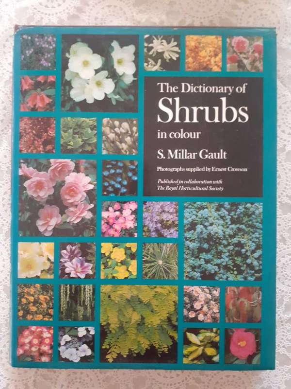 The Dictionary of Shrubs in Colour ~ S Millar Gault