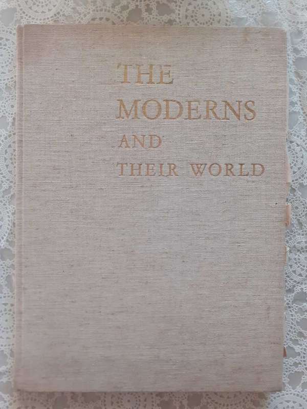 The Moderns and their World - ART BOOK ~ Sir John Rothenstein