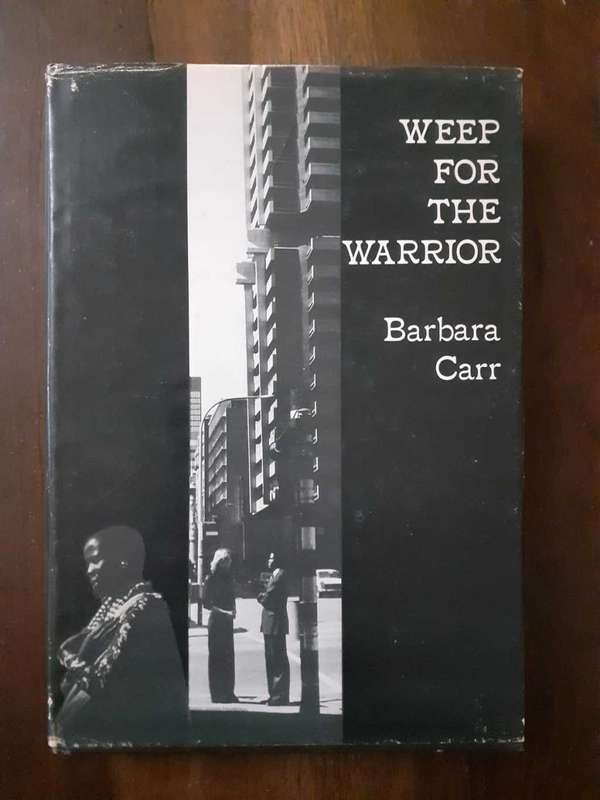 Weep for the Warrior ~ Barbara Carr