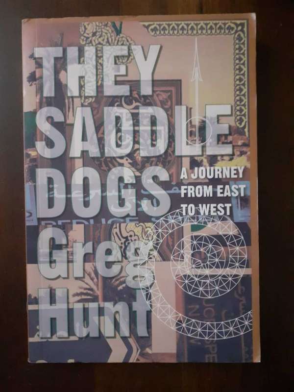They Saddle Dogs ~ Greg Hunt