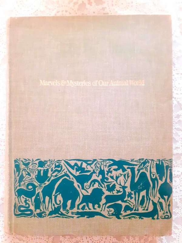 Marvels & Mysteries of our Animal World ~ READER`S DIGEST