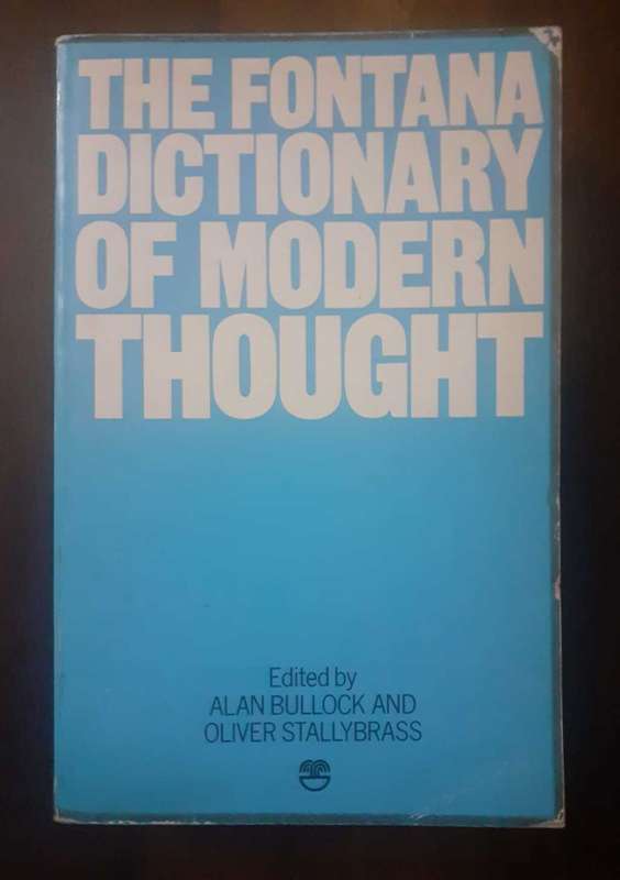 The Fontana Dictionary of Modern Thought ~ Bullock / Stallybrass (edited by)