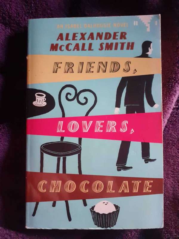Friends, Lovers, Chocolate ~ Alexander McCall Smith