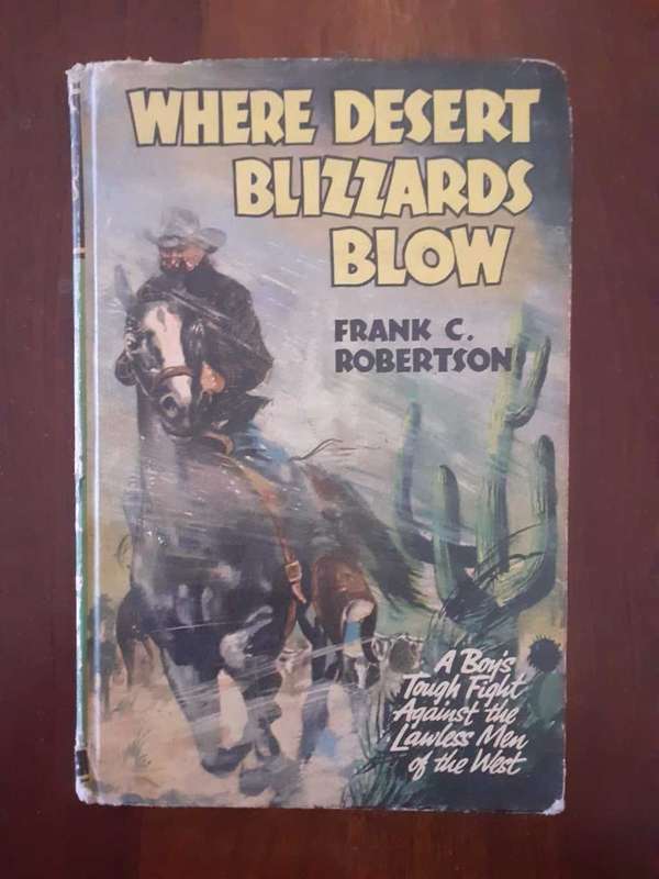 Where Desert Blizzards Blow ~ Frank C Robertson