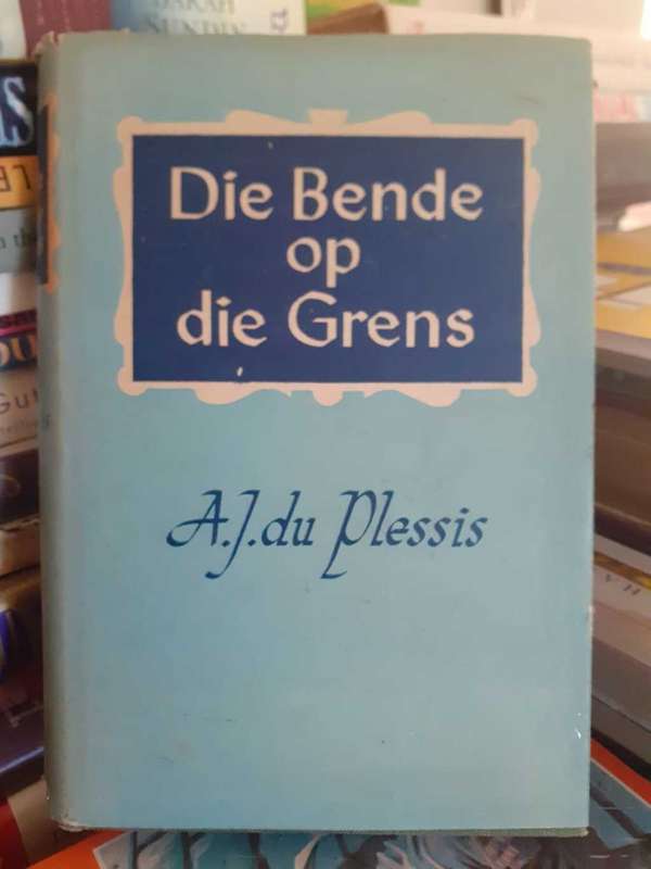 Die Bende op die Grens ~ A J du PLessis