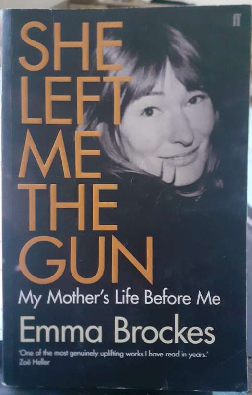 She Left Me The Gun ~ Emma Brockes