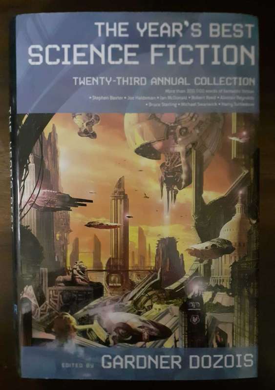 The Year's Best Science Fiction (23rd annual collection) ~ edited by Gardner Dozois
