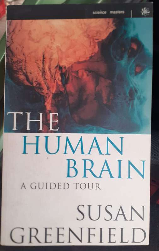 The Human Brain - a guided tour ~ Susan Greenfield
