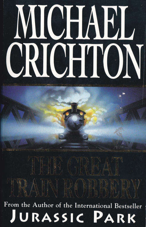 THE GREAT TRAIN ROBBERY (MICHAEL CRICHTON)