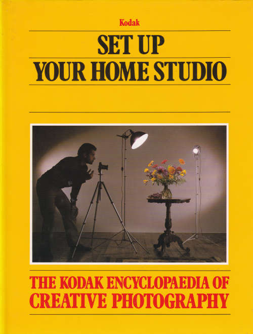 THE KODAK ENCYCLOPEDIA OF CREATIVE PHOTOGRAPHY. (SET UP YPUR HOME STUDIO) SEE BELOW !!