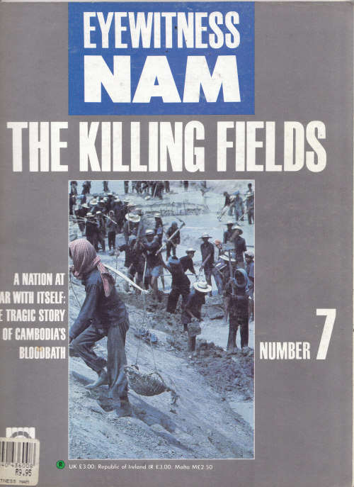 EYEWITNESS "NAM" THE KILLING FIELDS. NUMBER 7.
