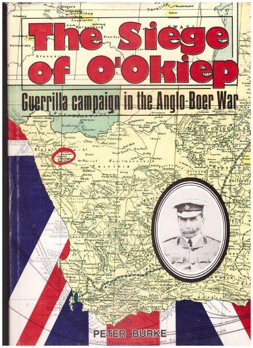 THE SIEGE OF OÓKIEP, GUERRILLA CAMPAIGN IN THE ANGLO BOER WAR *SIGNED*