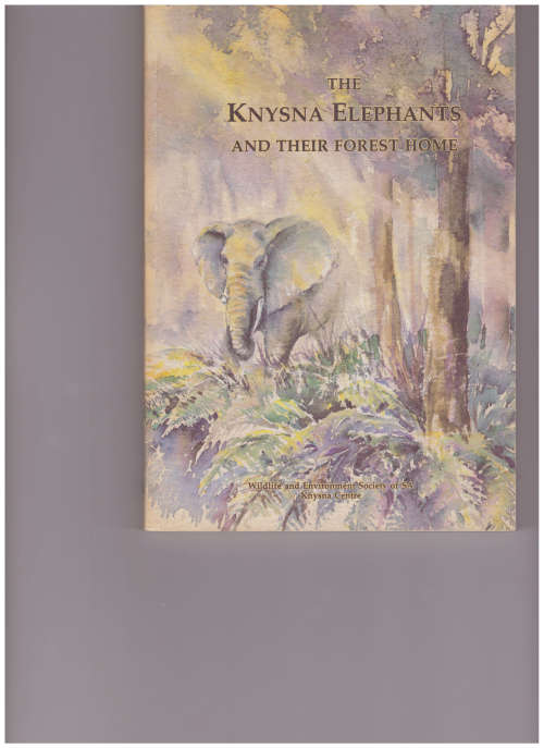 THE KNYSNA ELEPHANTS AND THEir FOREST HOME