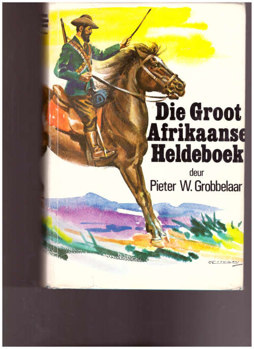 DIE GROOT AFRIKAANSE HELDEBOEK