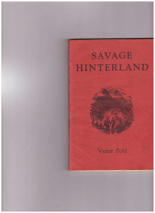 SAVAGE HINTERLAND BY VICTOR POHL *SIGNED*