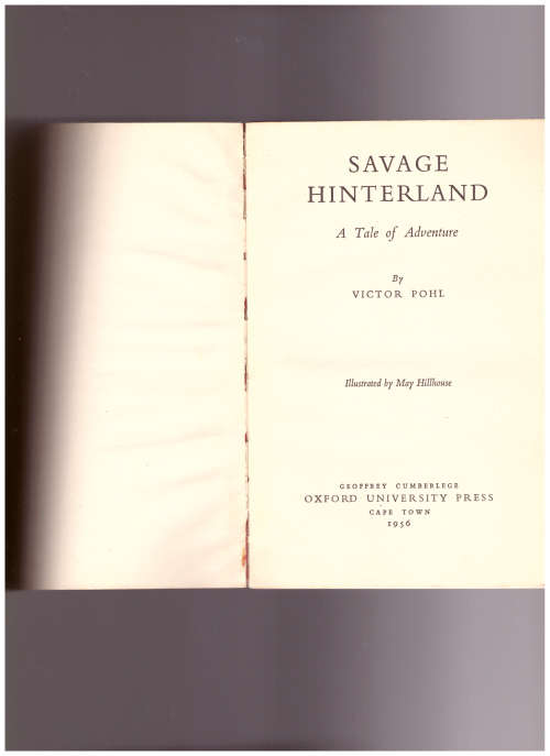 SAVAGE HINTERLAND BY VICTOR POHL *SIGNED*
