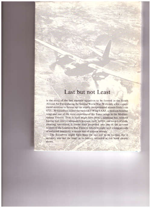LAST BUT NOT LEAST, THE WARTIME STORY OF 30 SQUADRON, SOUTH AFRICAN AIR FORCE BY BRIG. F. VAN NIEKER