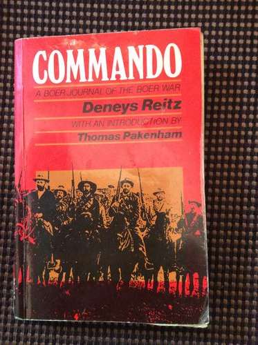 Commando - a Boer journal of the Boer War by Deneys Reitz