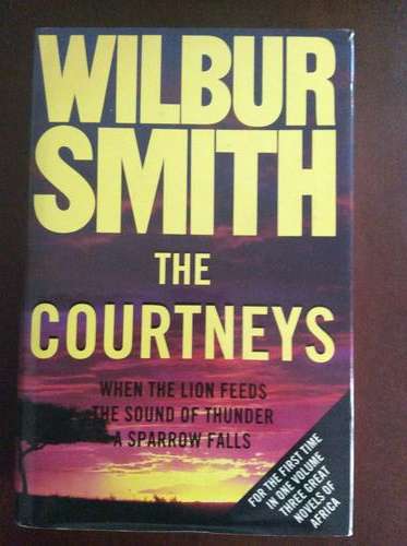 The Courtneys by Wilbur Smith, hardcover with dust jacket, 3 books in one