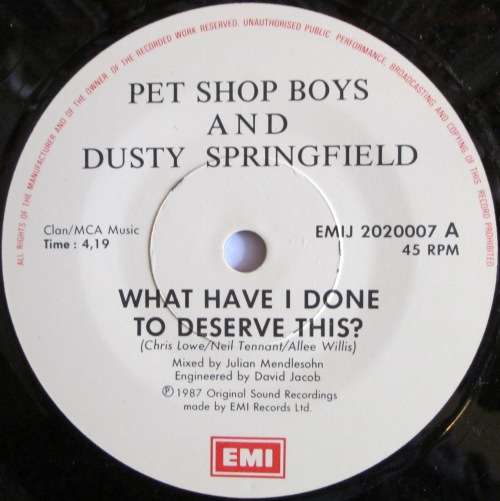 PET SHOP BOYS with DUSTY SPRINGFIELD- WHAT HAVE I DONE TO DESERVE THIS? / A NEW LIFE (7 INCH SINGLE)