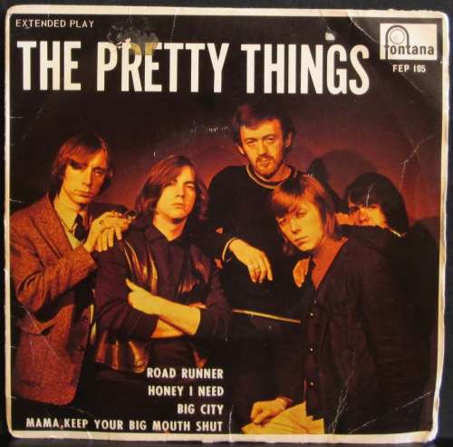 THE PRETTY THINGS - ROAD RUNNER / HONEY I NEED / BIG CITY / MAMA, KEEP YOUR BIG MOUTH SHUT (EP)