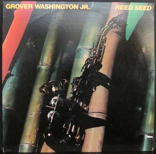 GROVER WASHINGTON JR. - REED SEED (LP/VINYL)