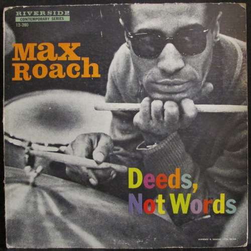 MAX ROACH  - DEEDS, NOT WORDS (LP/VINYL)