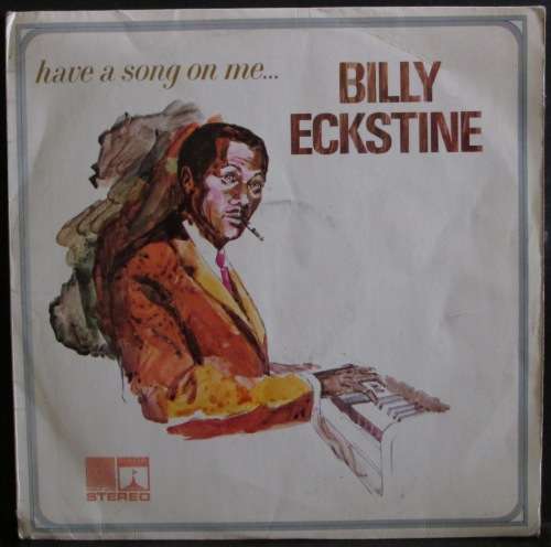 BILLY ECKSTINE - HAVE A SONG ON ME  (LP/VINYL)