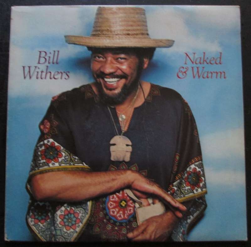 BILL WITHERS - NAKED AND WARM  (LP/VINYL)