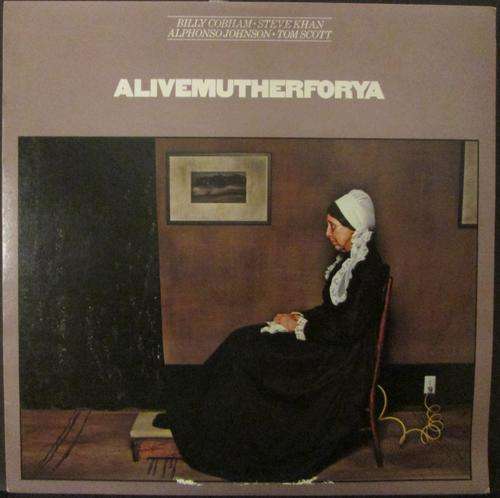 BILLY COBHAM / STEVE KHAN / ALPHONSO JOHNSON / TOM SCOTT - ALIVEMUTHERFORYA (LP/VINYL)