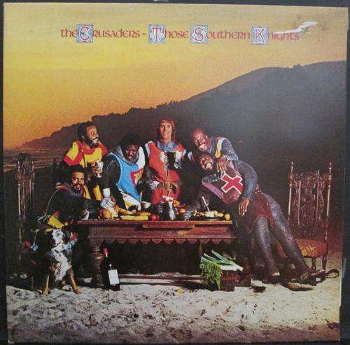 THE CRUSADERS - THOSE SOUTHERN KNIGHTS (LP/VINYL)