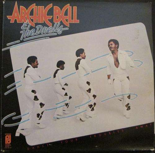 ARCHIE BELL & THE DRELLS - DANCE YOUR TROUBLES AWAY (LP/VINYL)