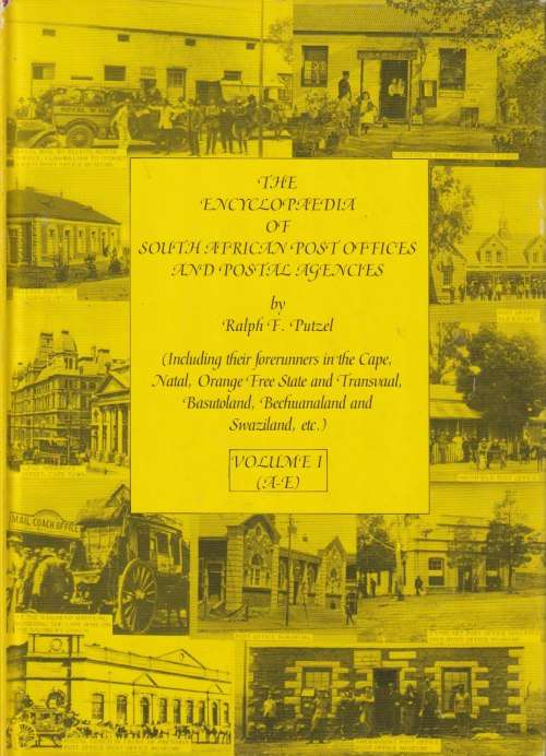 Putzel Encyclopedia of South African Post Offices Vol 1 (A-E) inlcudes Postal History