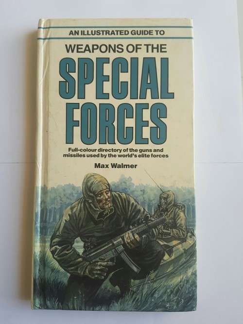 An Illustrated guide to Weapons of the Special Forces by Max Walmer. 118 pages.