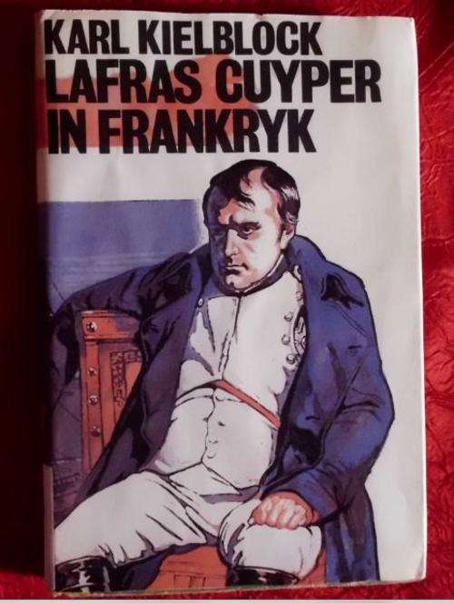 Lafras Cuyper in Frankryk - Karl Kielblock -  1 ste uitgawe 1975
