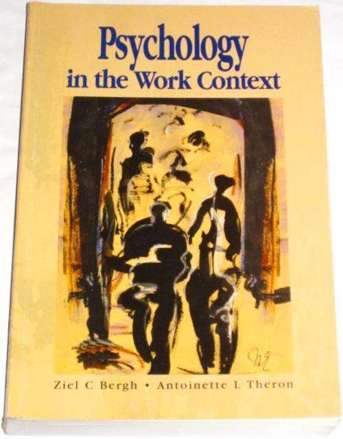 PSYCHOLOGY IN THE WORK CONTEXT - Z. C. BERGH & A. L. THERON