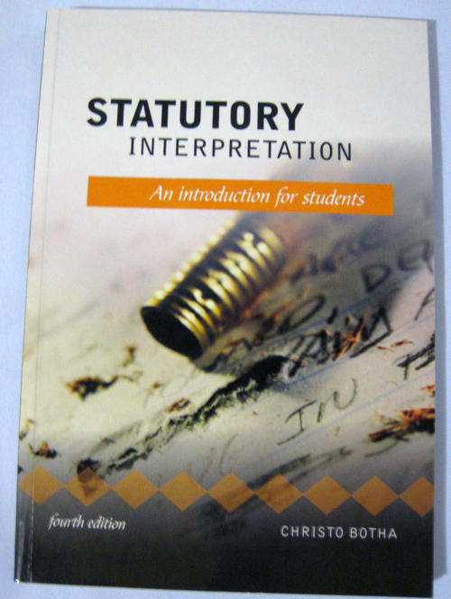 Statutory Interpretation - LLB Textbook - 4th Edition - Christo Botha