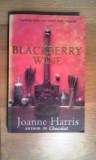 *AUTHOR OF CHOCOLAT* - Joanne Harris - Blackberry Wine