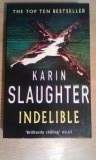 *KARIN SLAUGHTER READ ONCE* Indelible