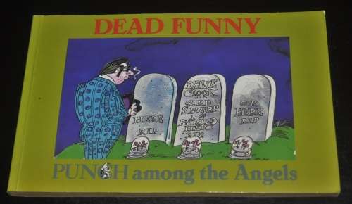 `Dead Funny Punch among the Angels` Edited by Peter Barnes ISBN 0246132418