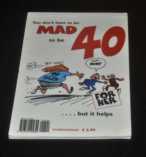 `You don`t have to be MAD to be 40... but it helps. For her.` by Jed Pascoe ISBN 1874125643