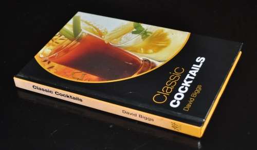 Classic Cocktails by David Biggs ISBN 1843307103