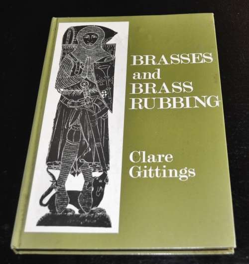 Brasses and Brass Rubbings by Clare Gittings (SBN 713705205)