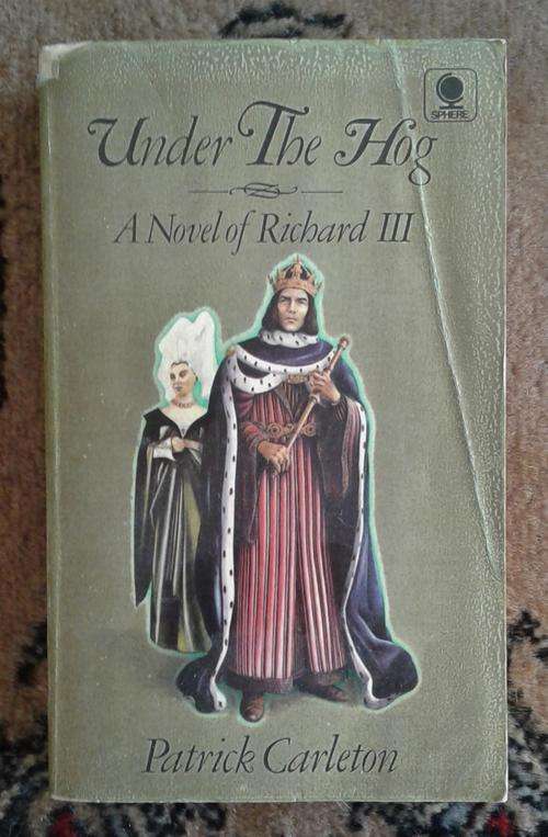 `Under the Hog. A Novel of Richard III` by Patrick Carleton ISBN 0722122039 (Paperback)