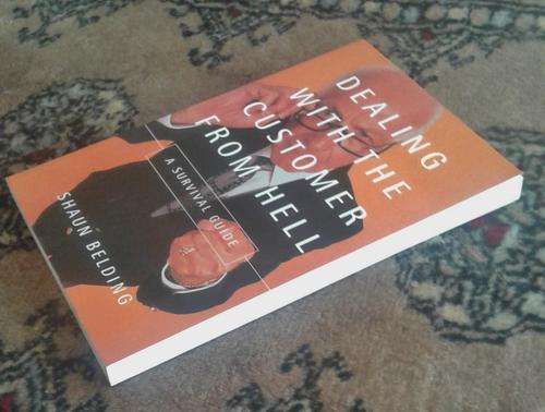 'Dealing with the customer from hell. A survival guide' by Shaun Belding ISBN0773761039