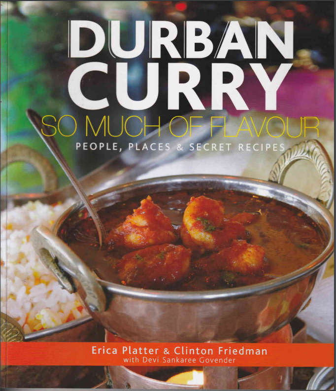 DURBAN CURRY SO MUCH FLAVOUR - ERICA PLATTER & CLINTON FRIEDMAN