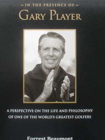 *** IN THE PRESENCE OF GARY PLAYER***