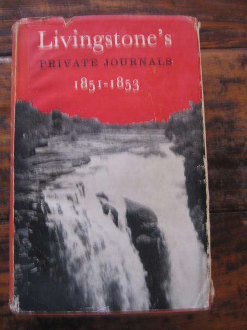 Livingstone's Private Journals 1851 - 1853Ed. I Schapera