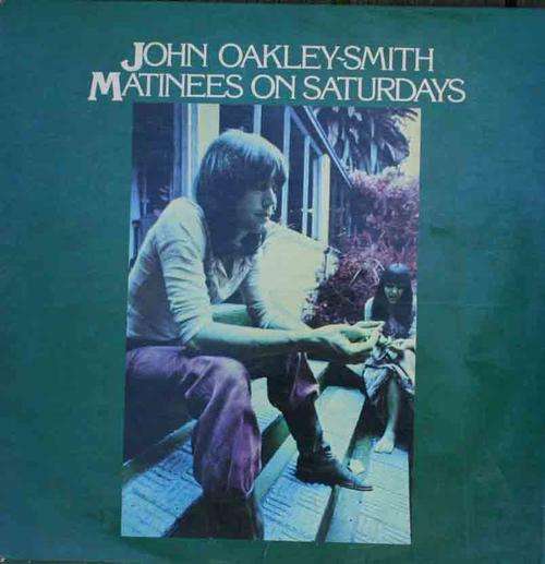 JOHN OAKLEY-SMITH - MATINEES ON SATURDAYS